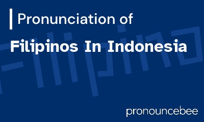 how to pronounce filipinos-in-indonesia feature image