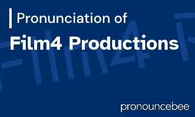 how to pronounce film4-productions feature image