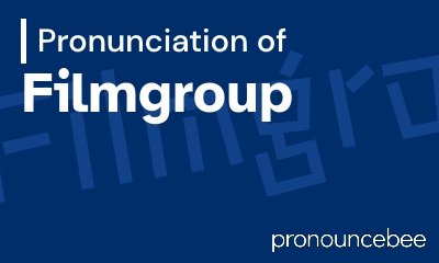 how to pronounce filmgroup feature image