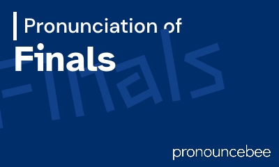 how to pronounce finals feature image