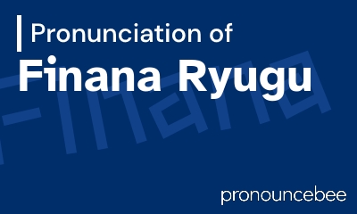 how to pronounce finana-ryugu feature image