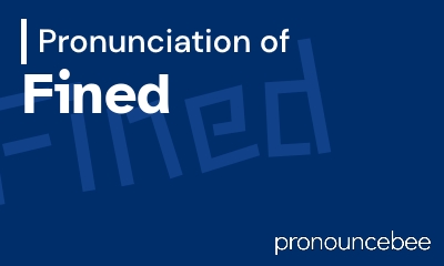 how to pronounce fined feature image