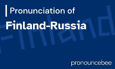 how to pronounce finland-russia feature image