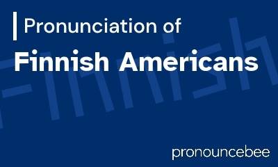 how to pronounce finnish-americans feature image