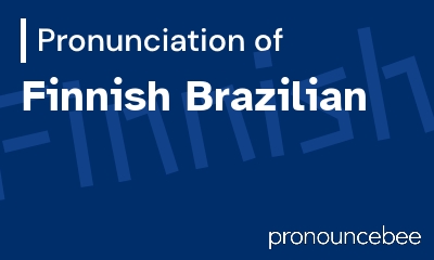 how to pronounce finnish-brazilian feature image