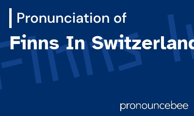 how to pronounce finns-in-switzerland feature image