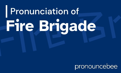 how to pronounce fire-brigade feature image