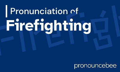 how to pronounce firefighting feature image