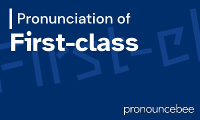 how to pronounce first-class feature image