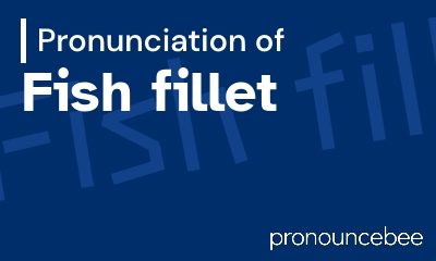 how to pronounce fish-fillet feature image
