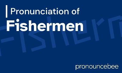 how to pronounce fishermen feature image