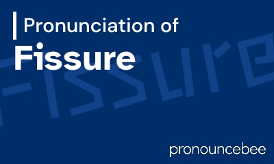 how to pronounce fissure feature image