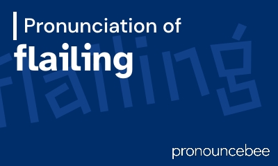 how to pronounce flailing feature image