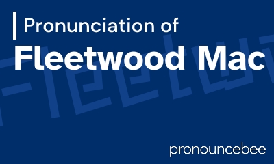 how to pronounce fleetwood-mac feature image