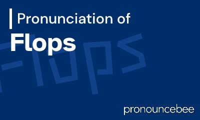 how to pronounce flops feature image