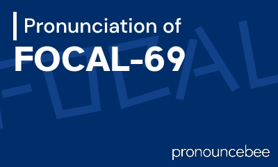 how to pronounce focal-69 feature image