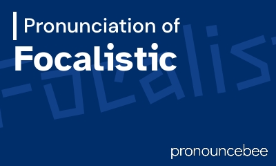 how to pronounce focalistic feature image
