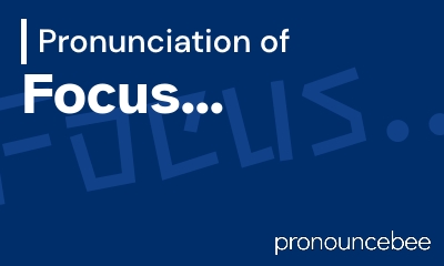 how to pronounce focus feature image