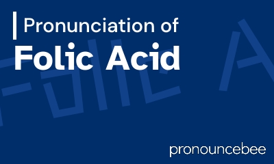 how to pronounce folic-acid feature image