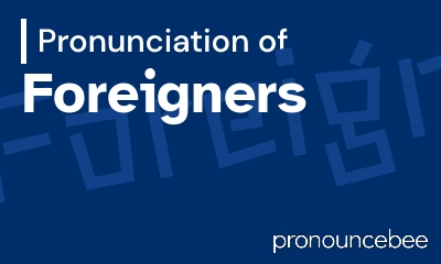 how to pronounce foreigners feature image