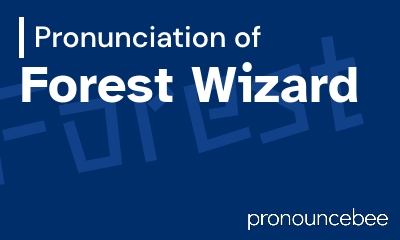 how to pronounce forest-wizard feature image