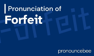 how to pronounce forfeit feature image