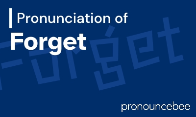 how to pronounce forget feature image