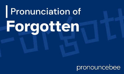 how to pronounce forgotten feature image