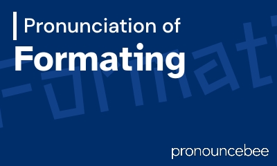 how to pronounce formating feature image
