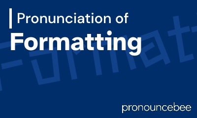 how to pronounce formatting feature image