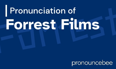 how to pronounce forrest-films feature image
