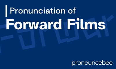 how to pronounce forward-films feature image