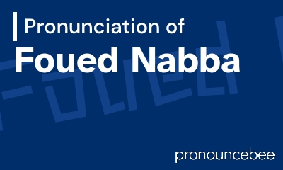 how to pronounce foued-nabba feature image