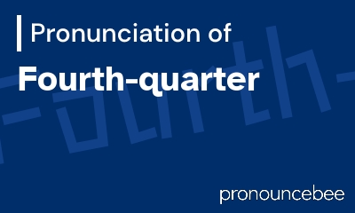 how to pronounce fourth-quarter feature image
