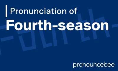 how to pronounce fourth-season feature image