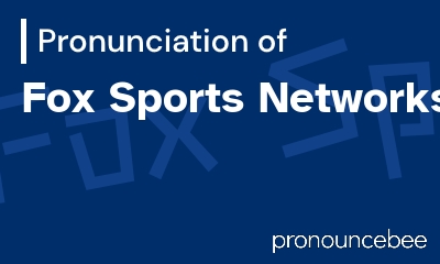 how to pronounce fox-sports-networks feature image