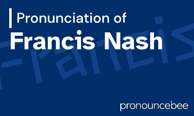 how to pronounce francis-nash feature image
