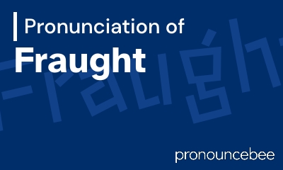 how to pronounce fraught feature image