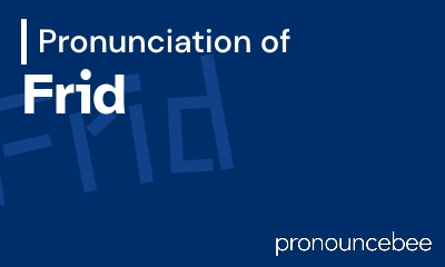 how to pronounce frid feature image