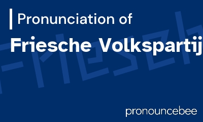 how to pronounce friesche-volkspartij feature image