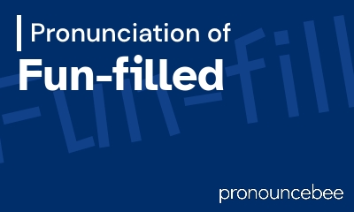 how to pronounce fun-filled feature image