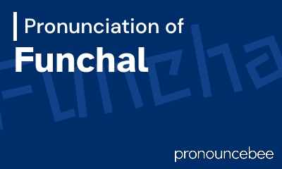 how to pronounce funchal feature image