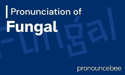 how to pronounce fungal feature image