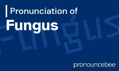 how to pronounce fungus feature image
