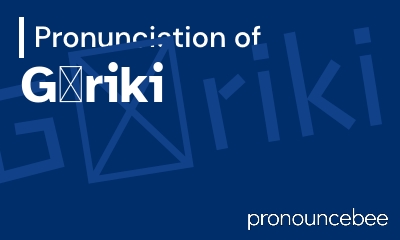 how to pronounce g-riki feature image