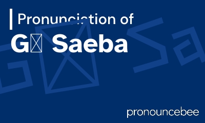 how to pronounce g-saeba feature image