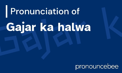 how to pronounce gajar-ka-halwa feature image