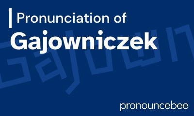 how to pronounce gajowniczek feature image