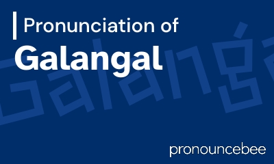 how to pronounce galangal feature image