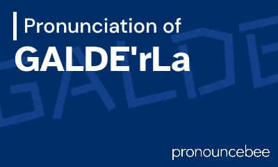 how to pronounce galde-rla feature image